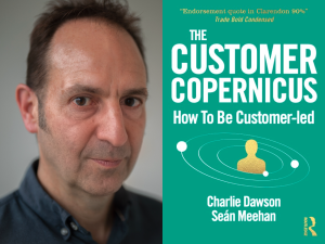 The Marketing Book Podcast: “The Customer Copernicus: How to be Customer-Led” by Charlie Dawson