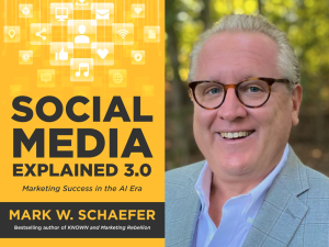 Mark Schaefer Social Media Explained 3.0 Marketing Book Podcast
